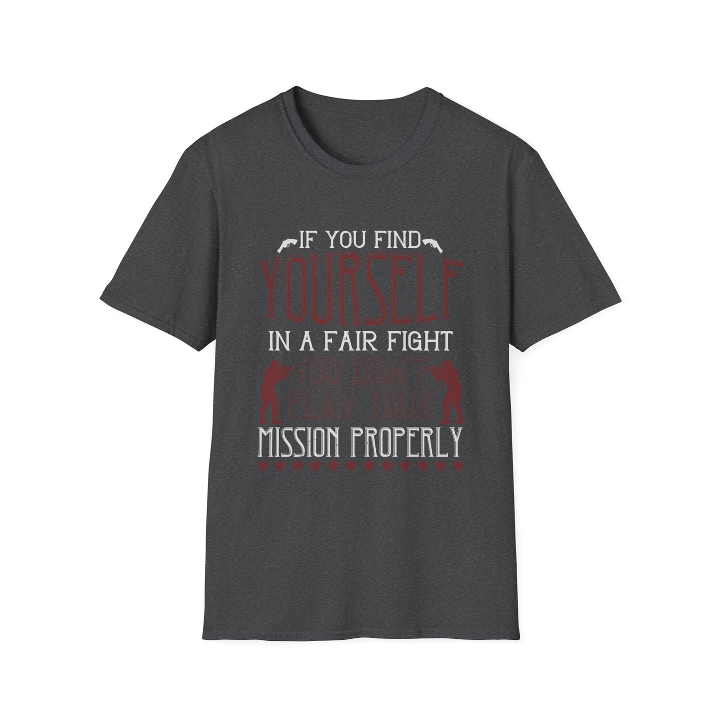 If You Find Yourself In A Fair Fight T-Shirt