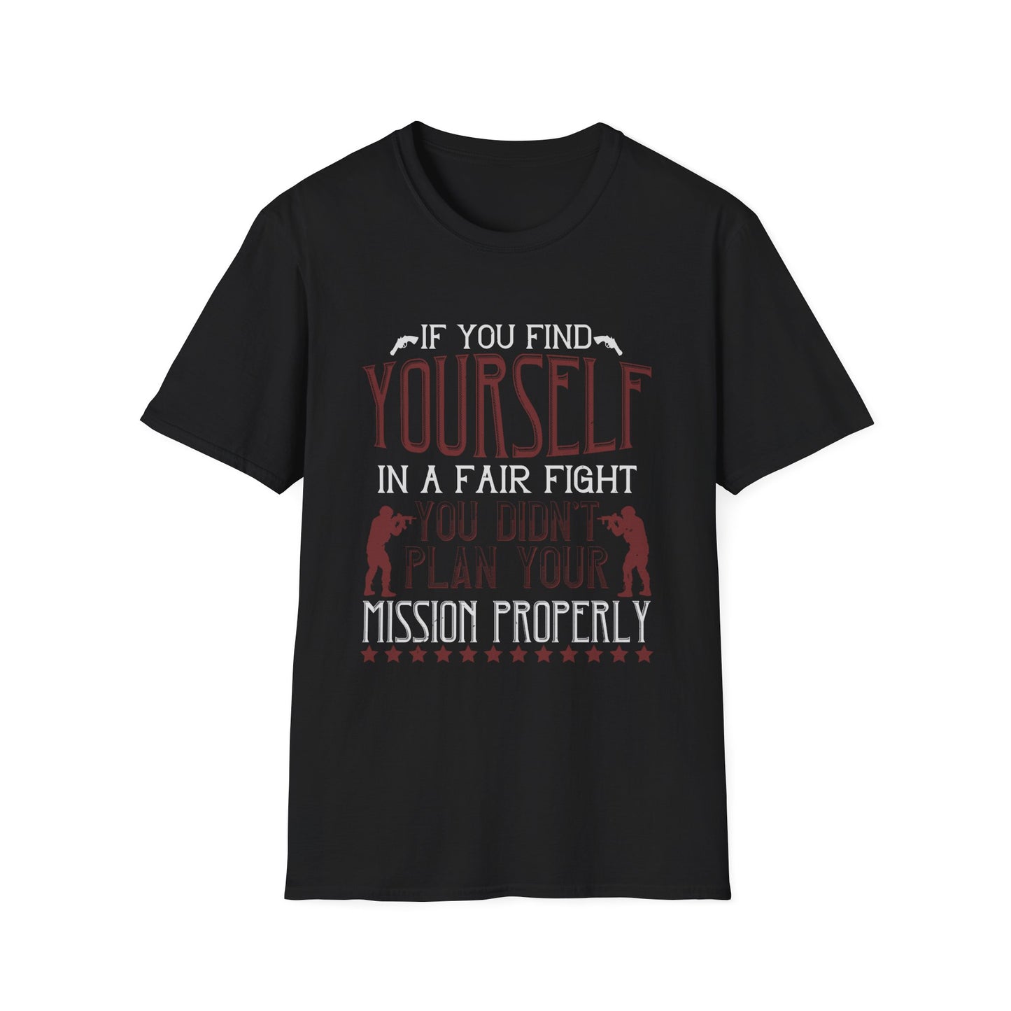 If You Find Yourself In A Fair Fight T-Shirt