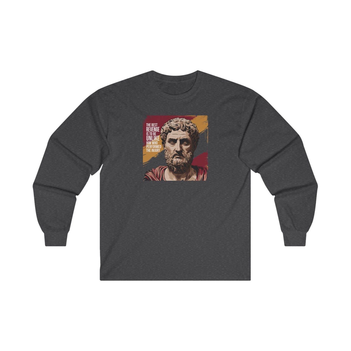 Marcus Aurelius Quote "The best revenge is to be unlike him who performed the injury" Unisex Ultra Cotton Long Sleeve Tee