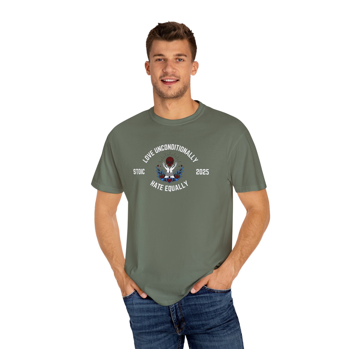 Love Unconditionally Hate Equally Stoic 2025 Unisex Garment-Dyed T-Shirt