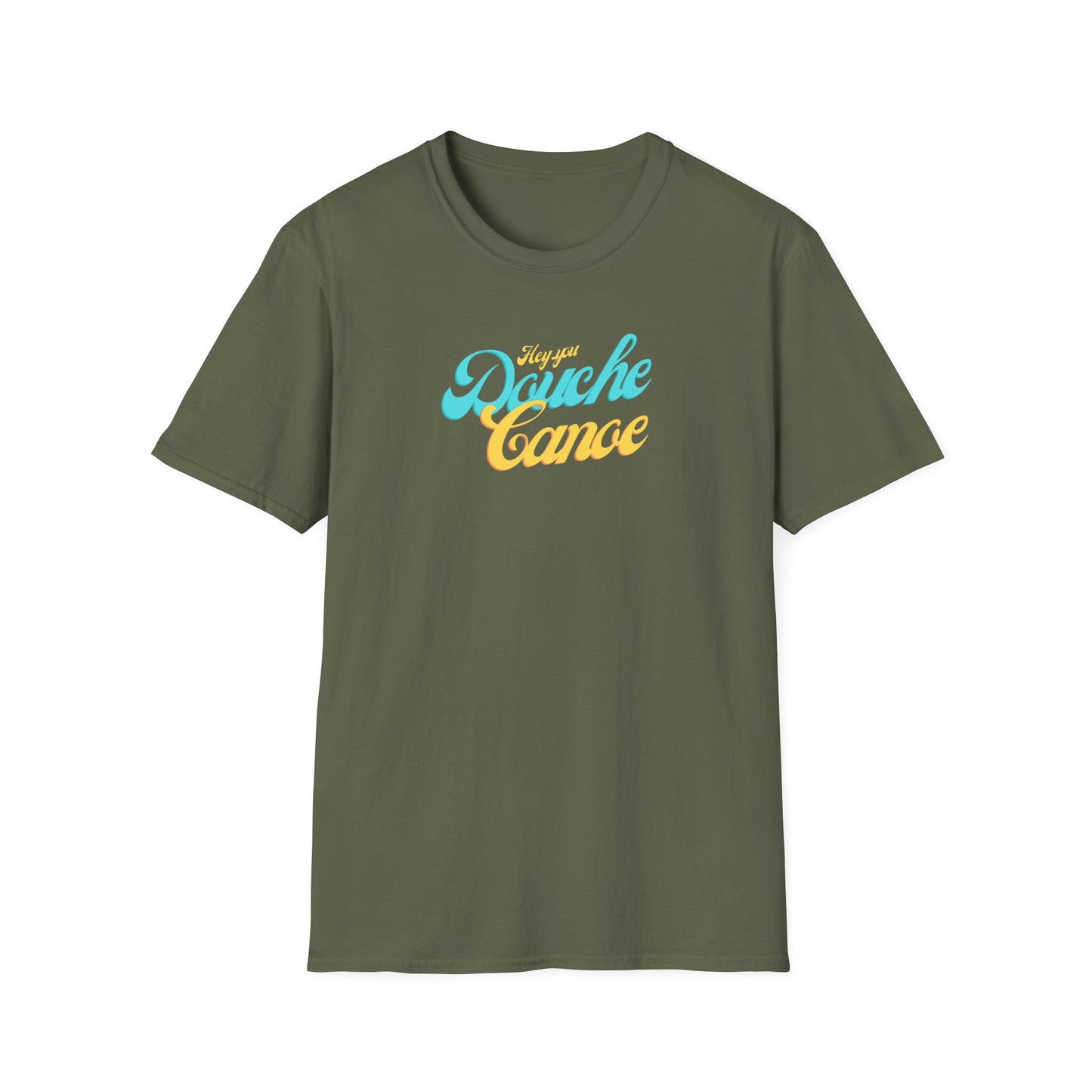 Hey You Douche Canoe T-Shirt