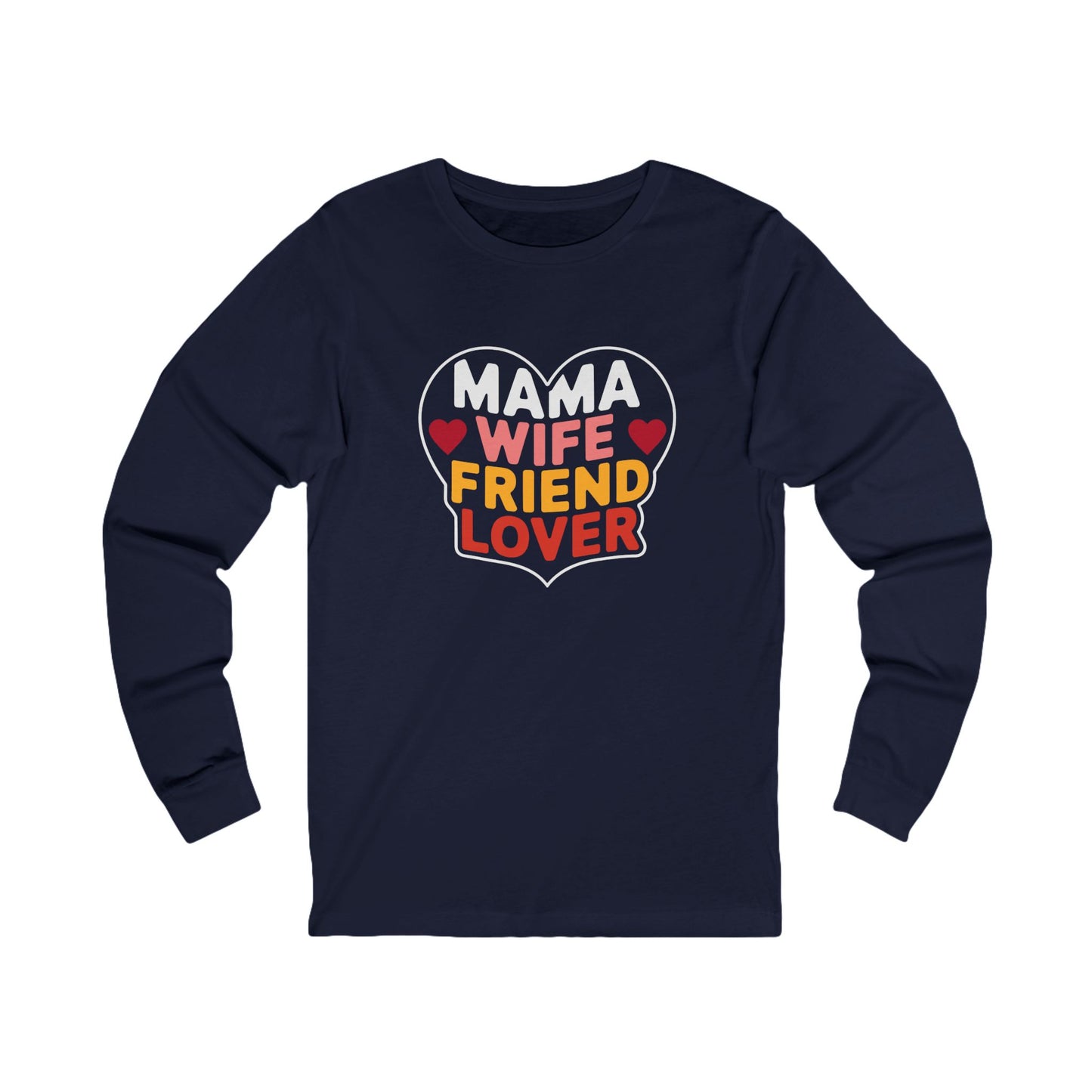 Mama Wife Friend Lover Unisex Long Sleeve Tee