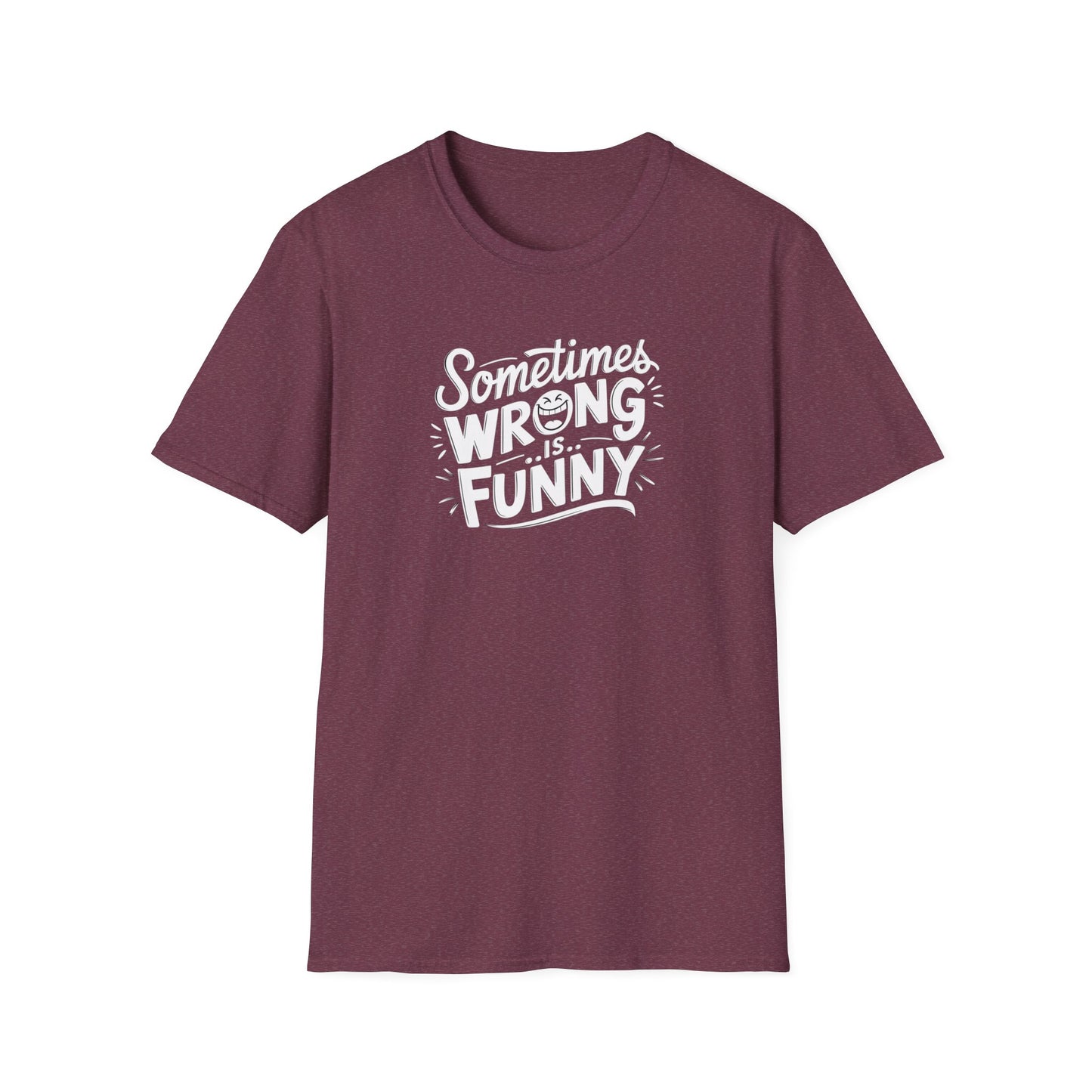 Sometimes Wrong is Funny T-Shirt
