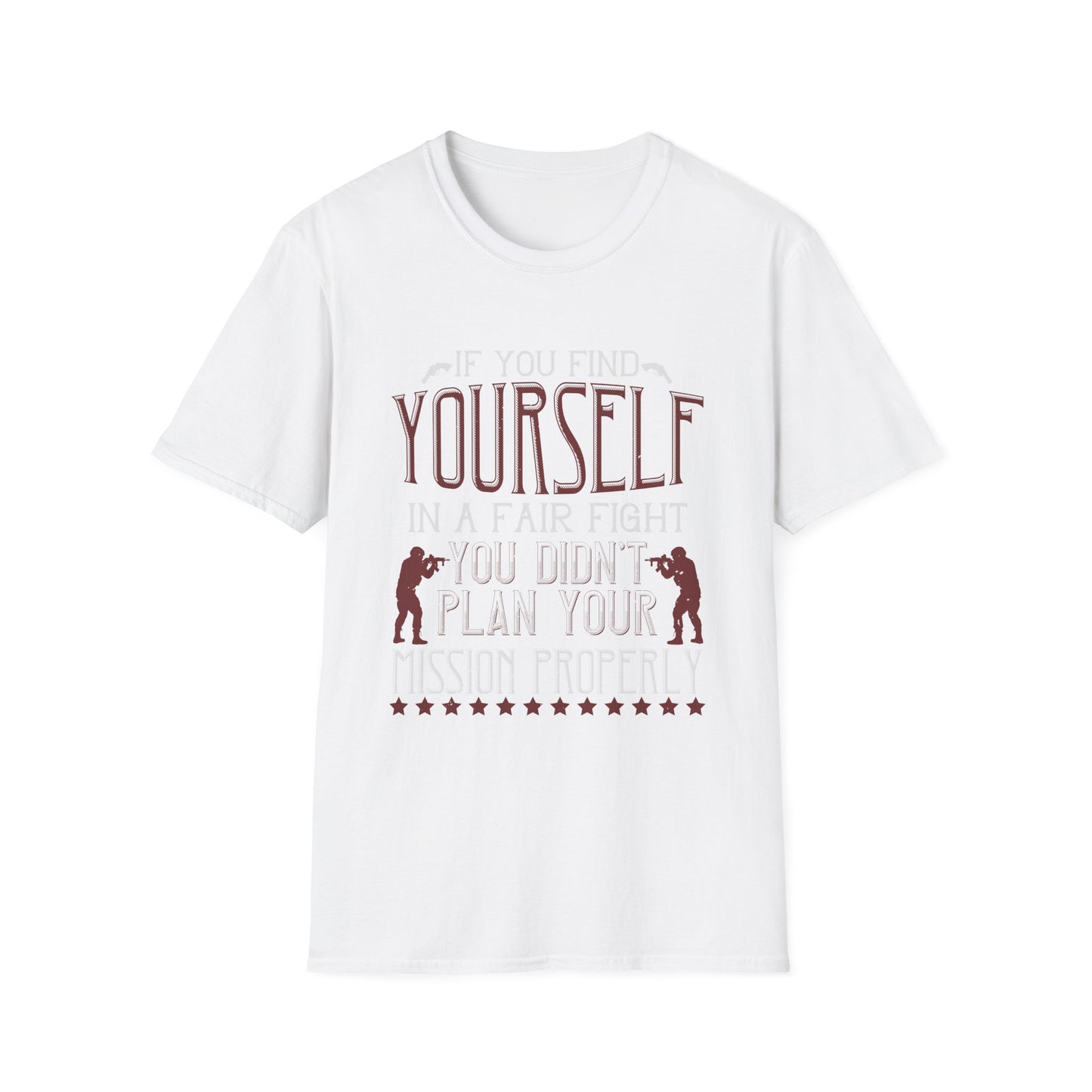 If You Find Yourself In A Fair Fight T-Shirt