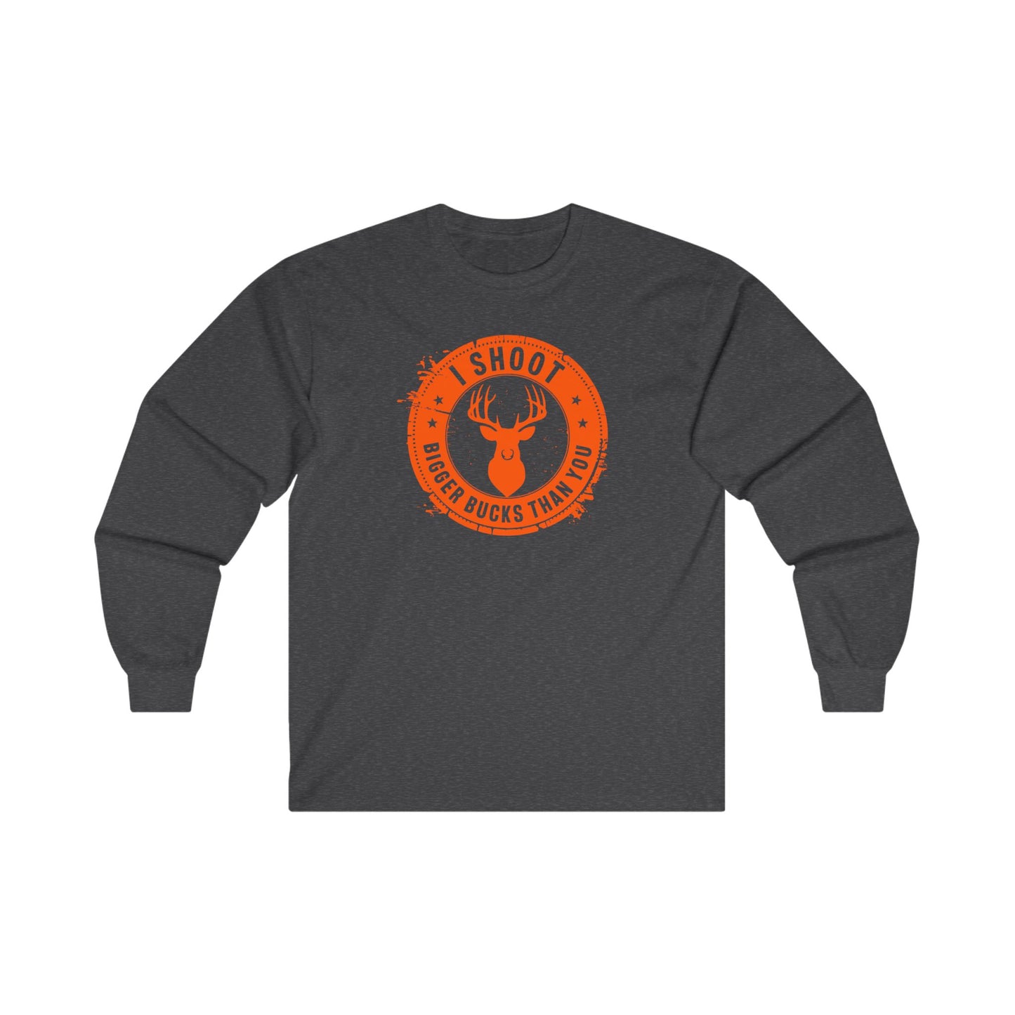 I Shoot Bigger Bucks Than You Unisex Ultra Cotton Long Sleeve Tee