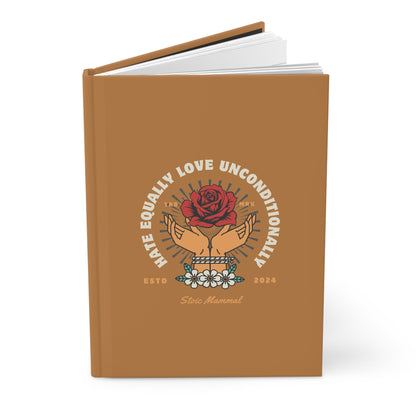 Hate Equally Love Unconditionally Hardcover Journal Matte