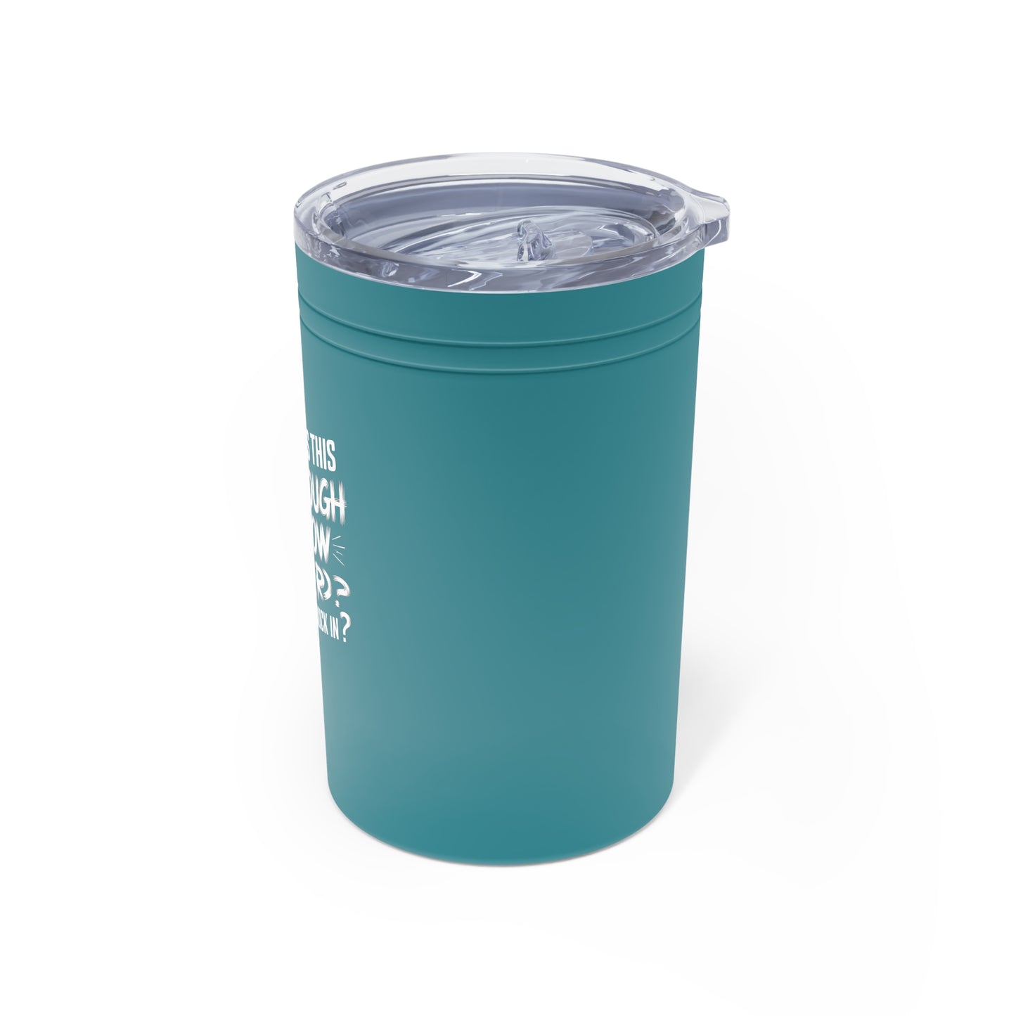 So When Is Supposed To Know Better Kick In Vacuum Insulated Tumbler, 11oz