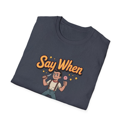 Knuckle Ned Say When T Shirt