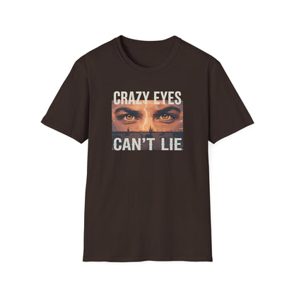His Crazy Eyes Can't Lie Unisex Softstyle T-Shirt