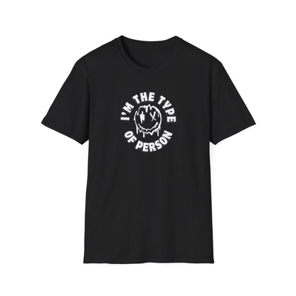 I'm The Type Of Person Logo T-Shirt