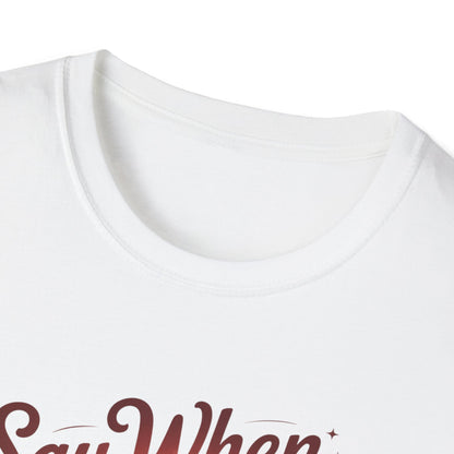 Grinny Ginny Say When T Shirt