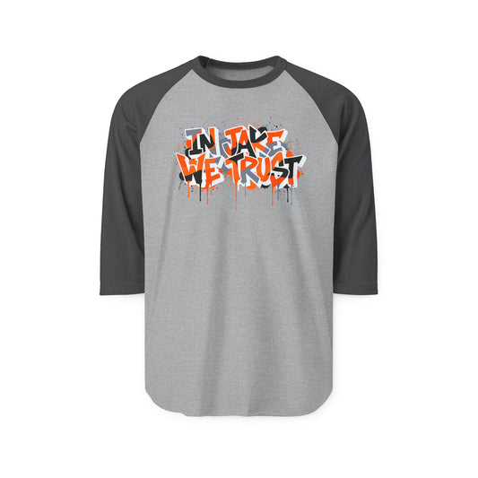 In Jake We Trust Cincinnati Football Fan Three Quarter Sleeve Raglan Shirt