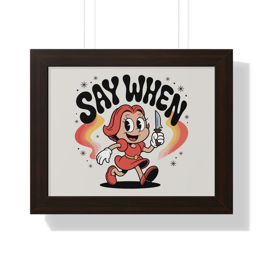 Miss Stabby Say When Wall Art Print Framed Poster