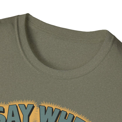 Whisperin Bill Say When T Shirt