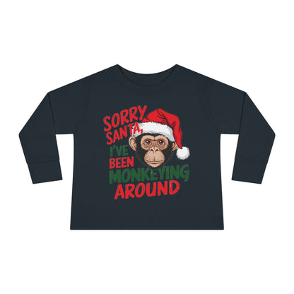 Sorry Santa I've Been Monkeying Around Christmas Toddler Long Sleeve Tee