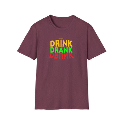 Drink Drank Drunk Funny Unisex T-Shirt