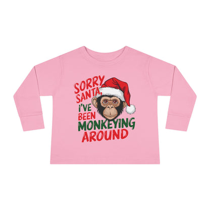 Sorry Santa I've Been Monkeying Around Christmas Toddler Long Sleeve Tee