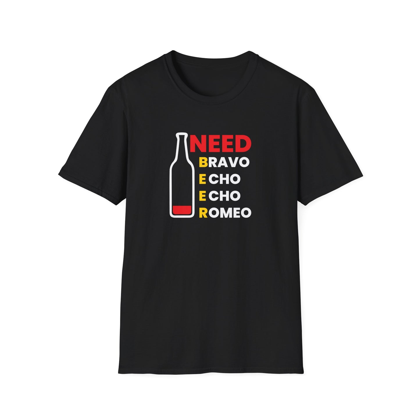 Need Beer Bravo Echo Echo Romeo Funny Unisex T-Shirt