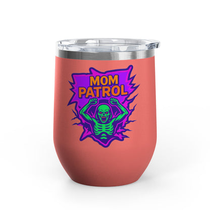 Mom Patrol Wine Tumbler | Fun Skeleton Design, Unique Gift for Moms, Halloween, Parties, Wine Lovers, Summer