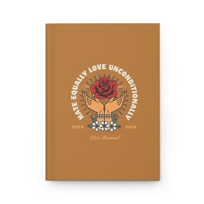 Hate Equally Love Unconditionally Hardcover Journal Matte