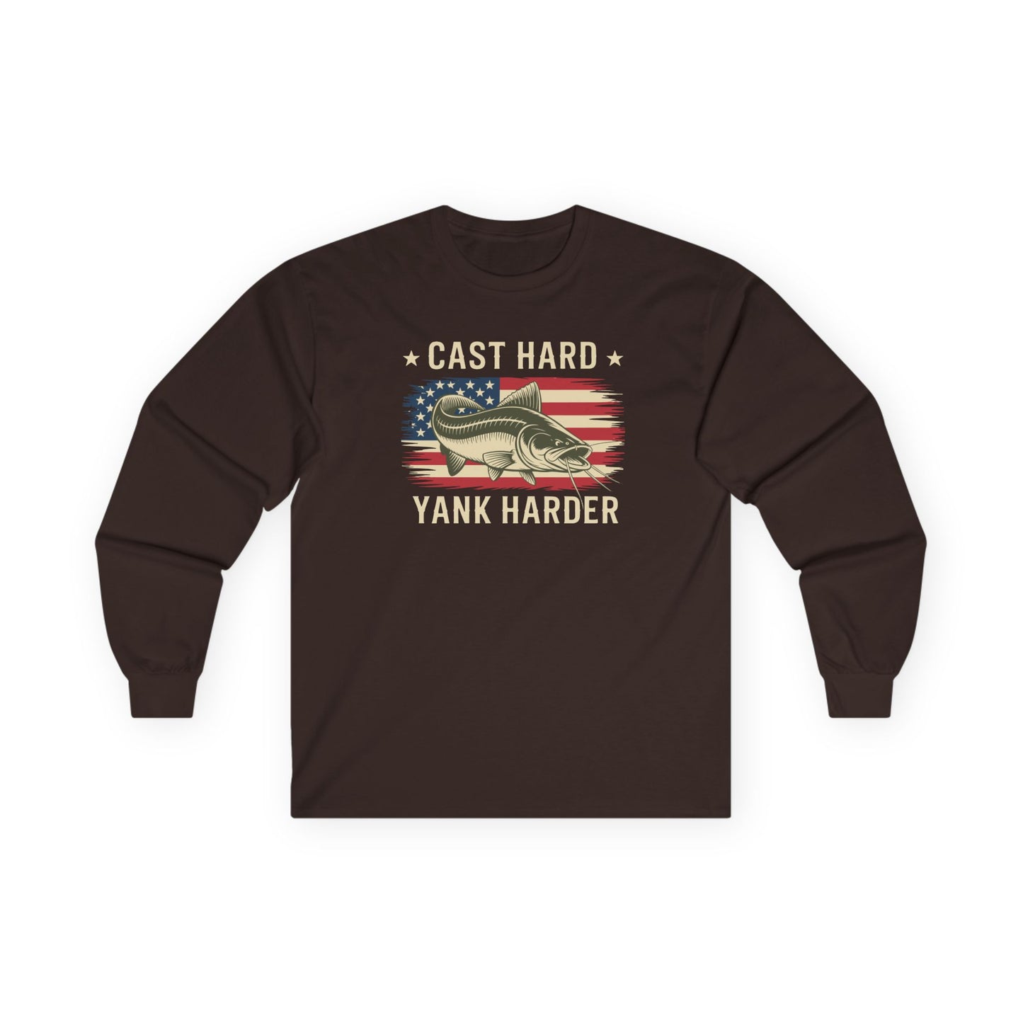 Cast Hard Yank Harder Long Sleeve Tee