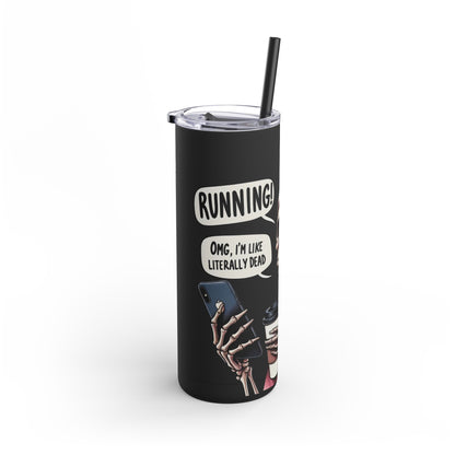 Halloween Running OMG Skinny Matte Tumbler, 20oz