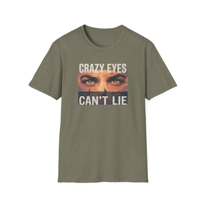 His Crazy Eyes Can't Lie Unisex Softstyle T-Shirt
