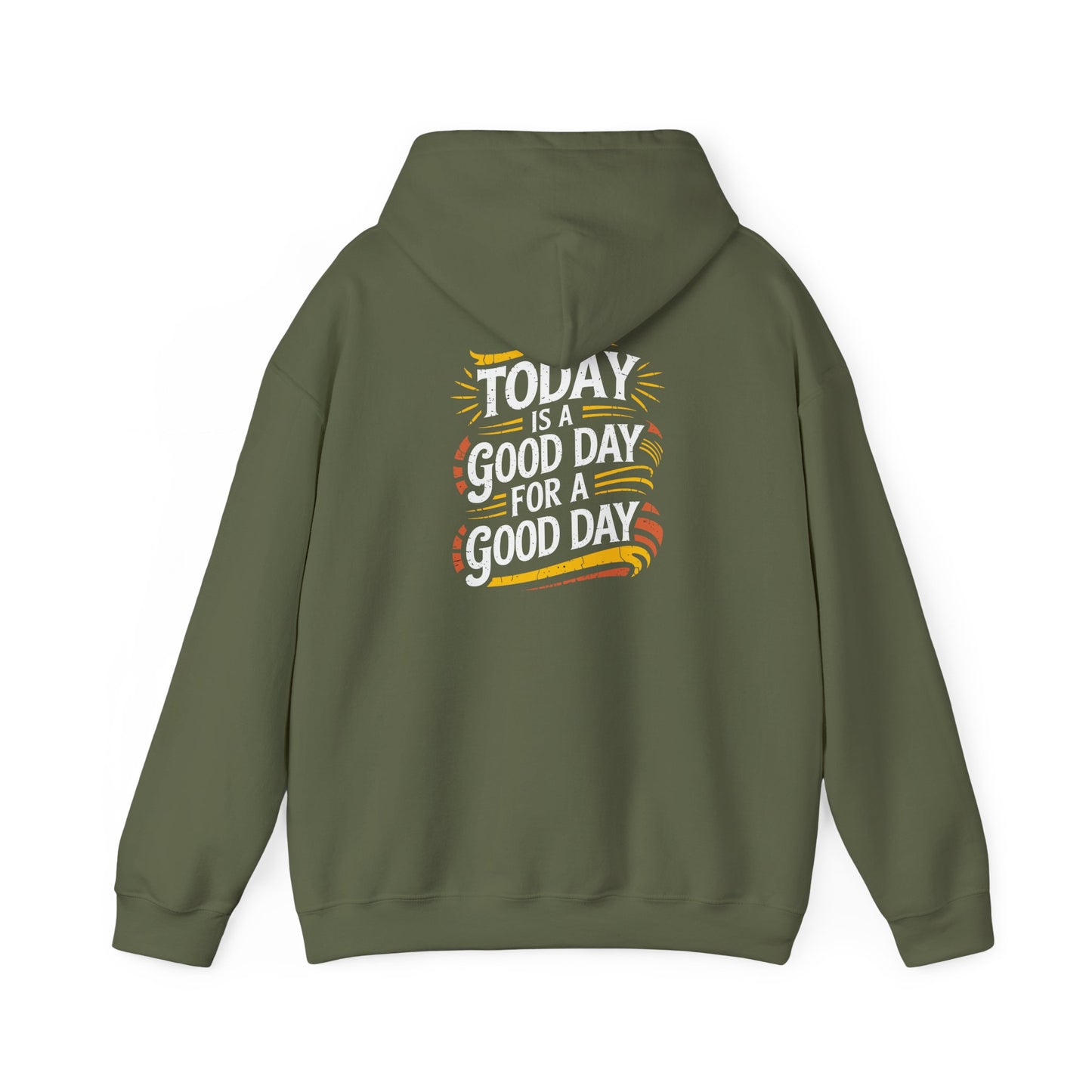 Today Is  a Good Day For A Good Day Unisex Heavy Blend™ Hooded Sweatshirt