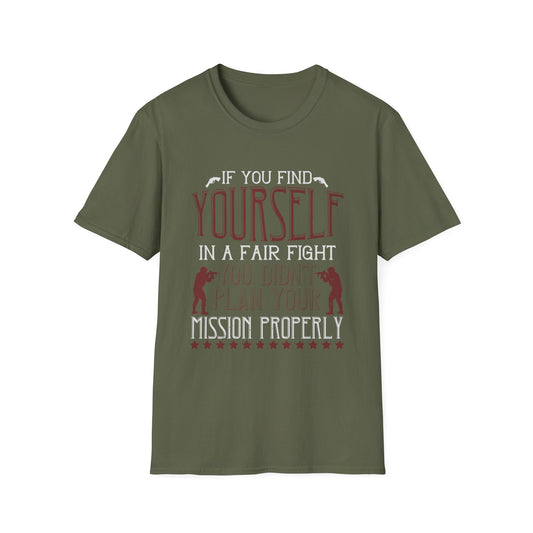 If You Find Yourself In A Fair Fight T-Shirt