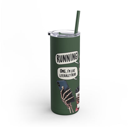 Halloween Running OMG Skinny Matte Tumbler, 20oz