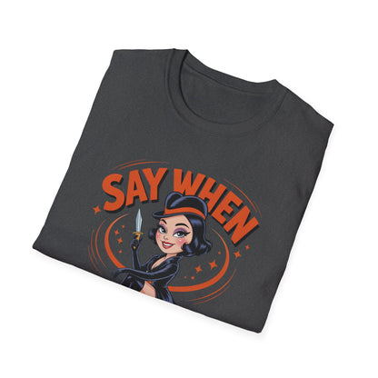 Dot Dagger Say When T Shirt
