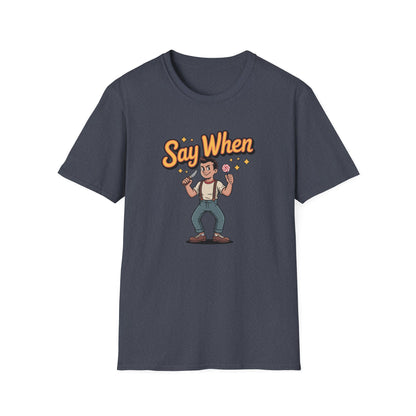 Knuckle Ned Say When T Shirt