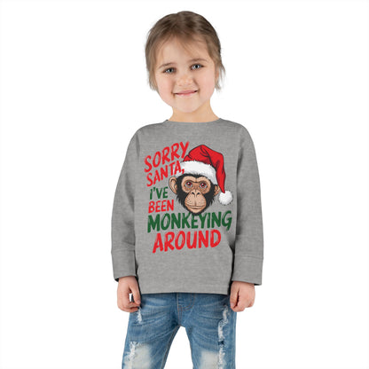 Sorry Santa I've Been Monkeying Around Christmas Toddler Long Sleeve Tee