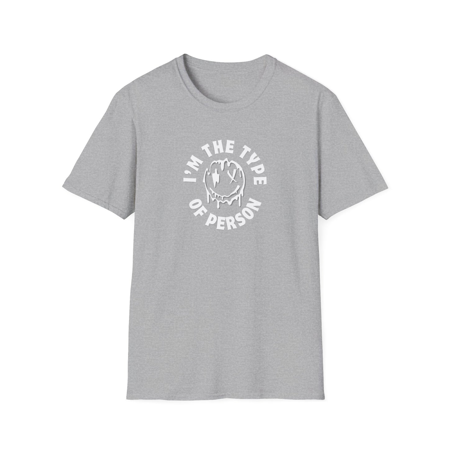 I'm The Type Of Person Logo T-Shirt