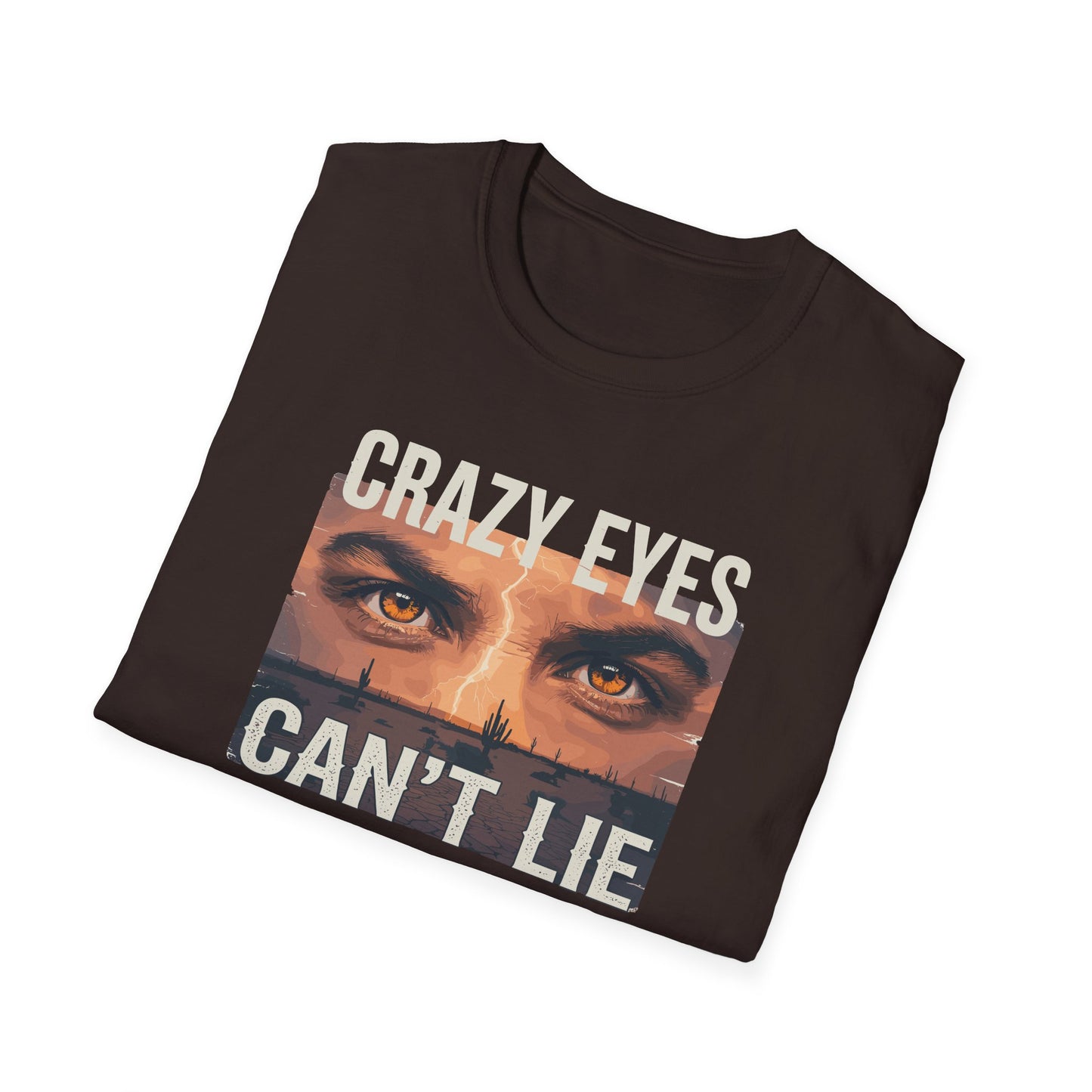 His Crazy Eyes Can't Lie Unisex Softstyle T-Shirt