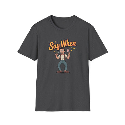 Knuckle Ned Say When T Shirt