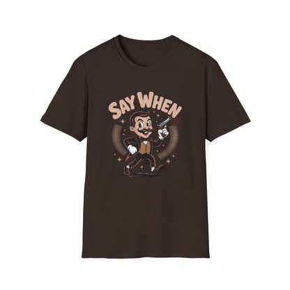 Mister Mirth Say When T Shirt