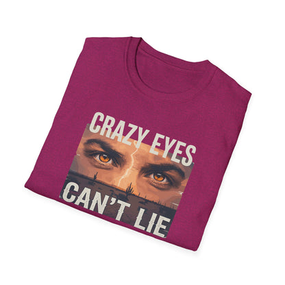 His Crazy Eyes Can't Lie Unisex Softstyle T-Shirt