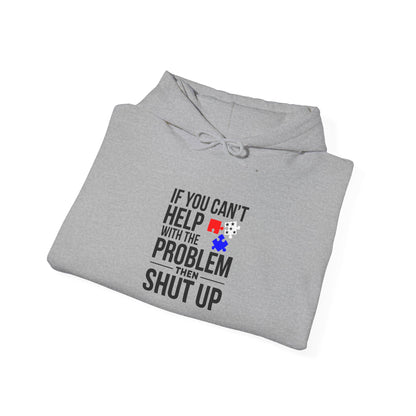 If You Can't help With the Problem Then Shut Up American Flag  Unisex Heavy Blend™ Hooded Sweatshirt