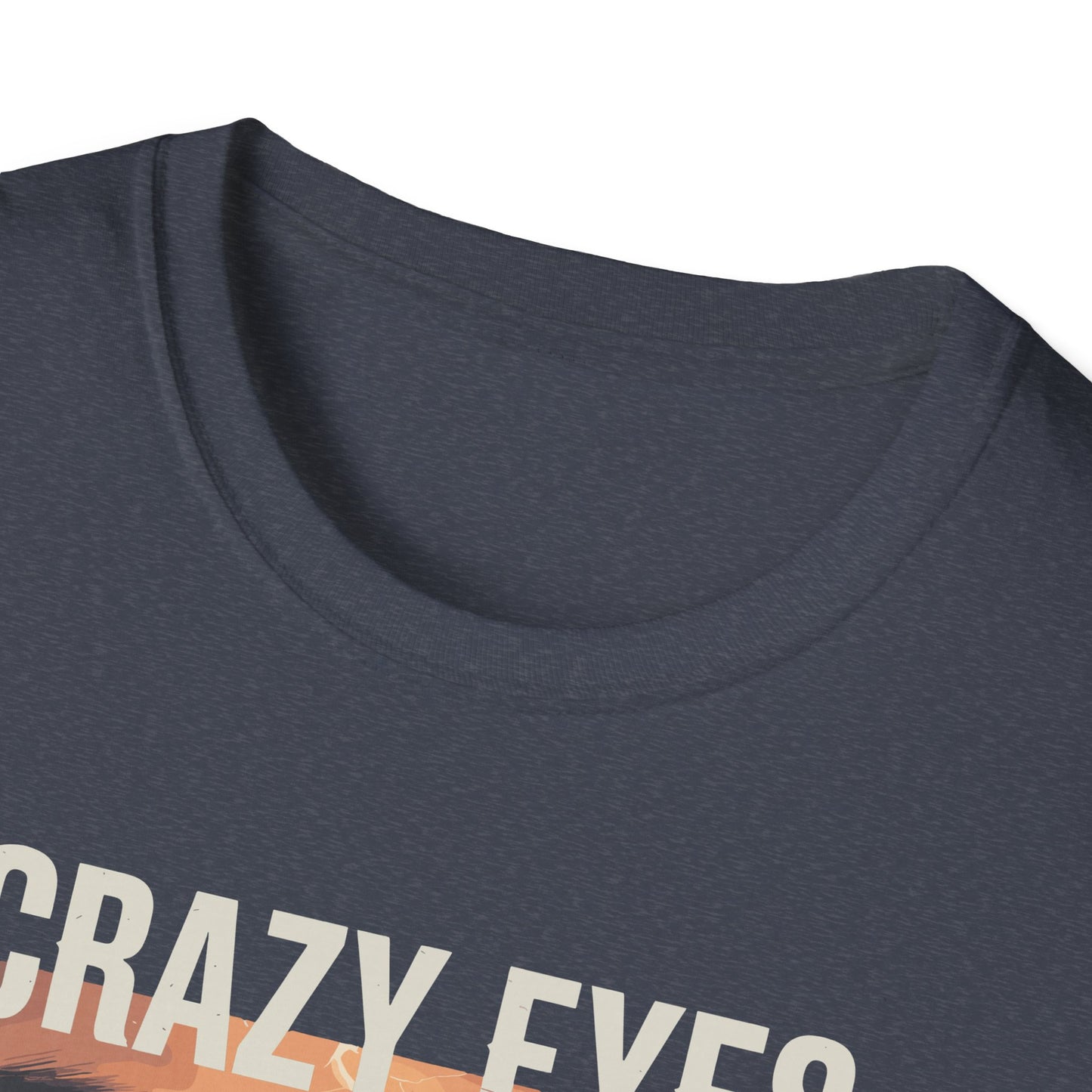 His Crazy Eyes Can't Lie Unisex Softstyle T-Shirt