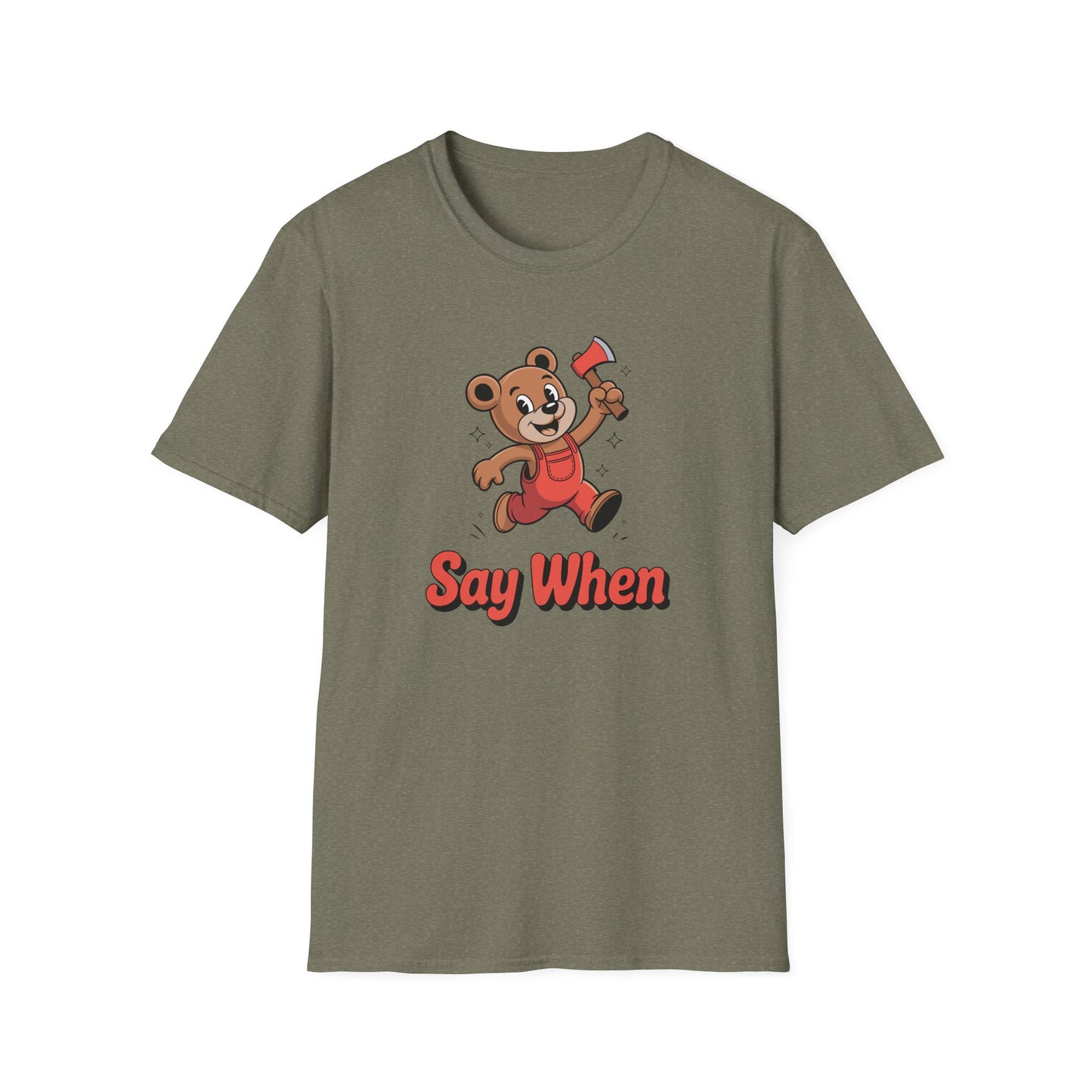 Chopper Cub Say When T-Shirt  Cute Chaos Cartoon Axe Bear Tee