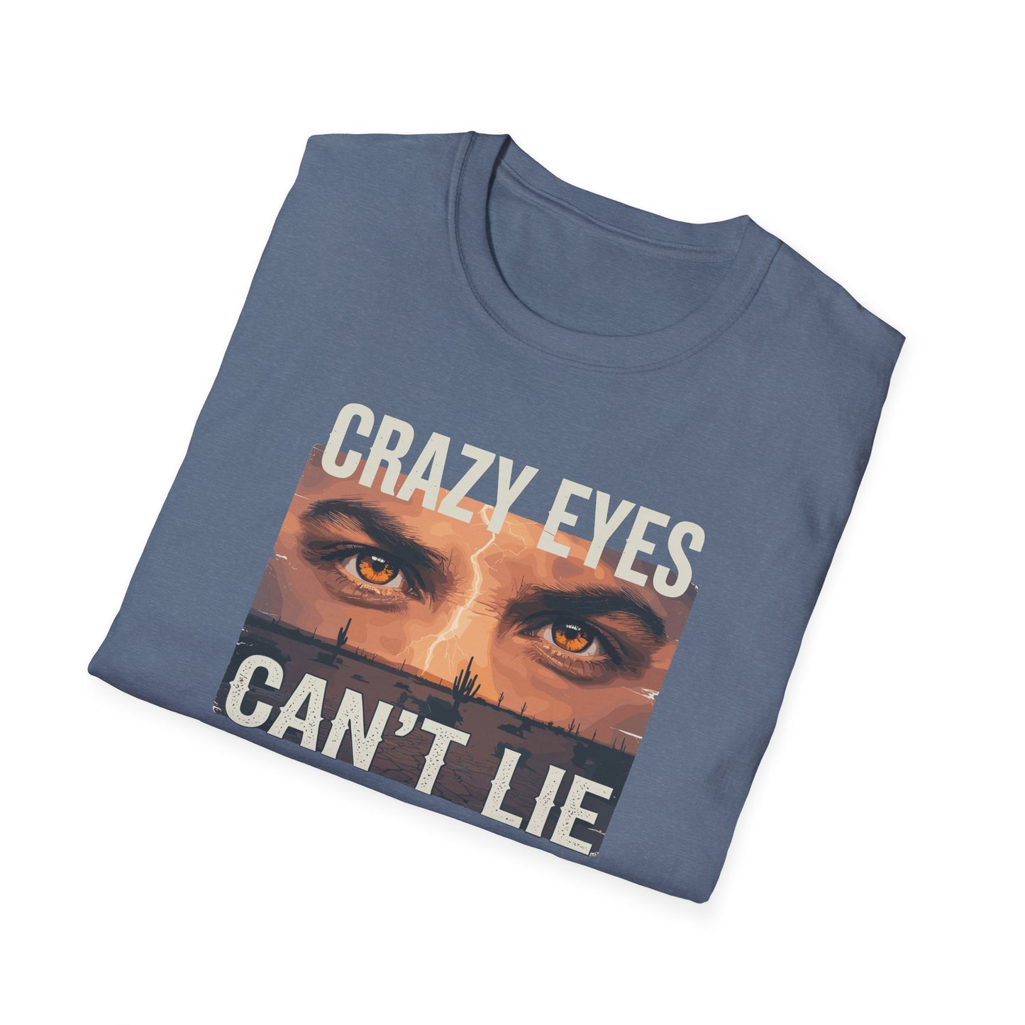 His Crazy Eyes Can't Lie Unisex Softstyle T-Shirt