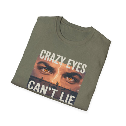 His Crazy Eyes Can't Lie Unisex Softstyle T-Shirt
