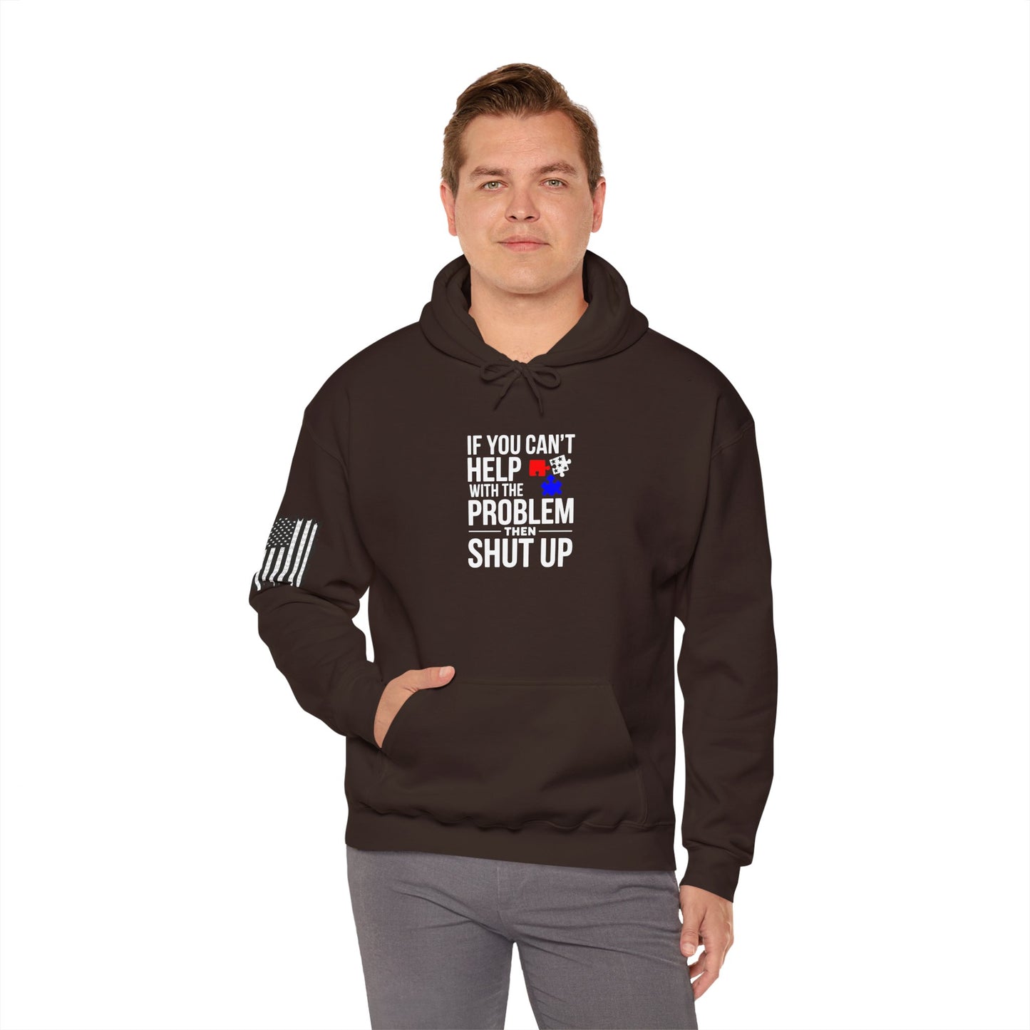 If You Can't help With the Problem Then Shut Up American Flag  Unisex Heavy Blend™ Hooded Sweatshirt