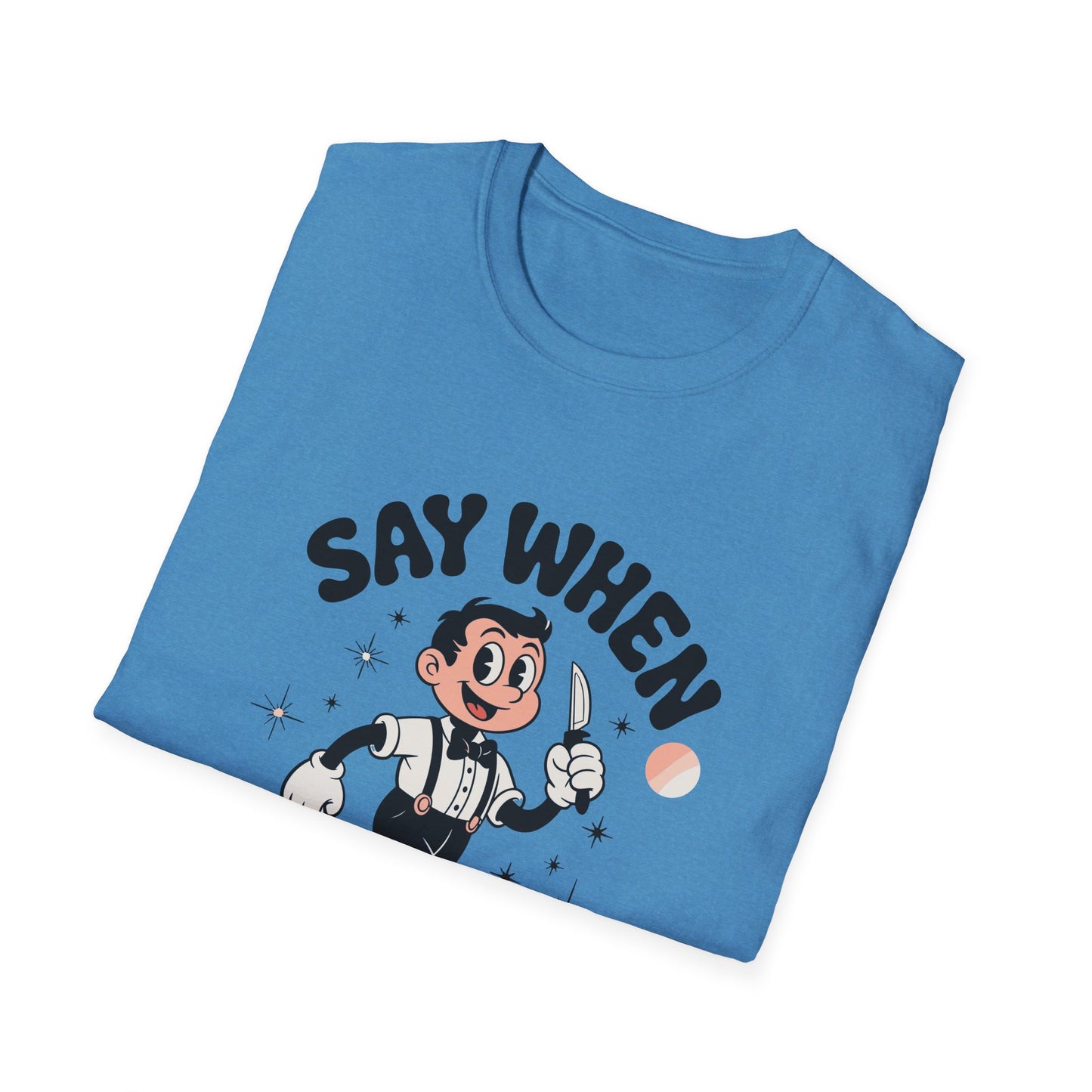 Tiptoe Tony Say When T-Shirt Retro Funny Cartoon Knife Tee