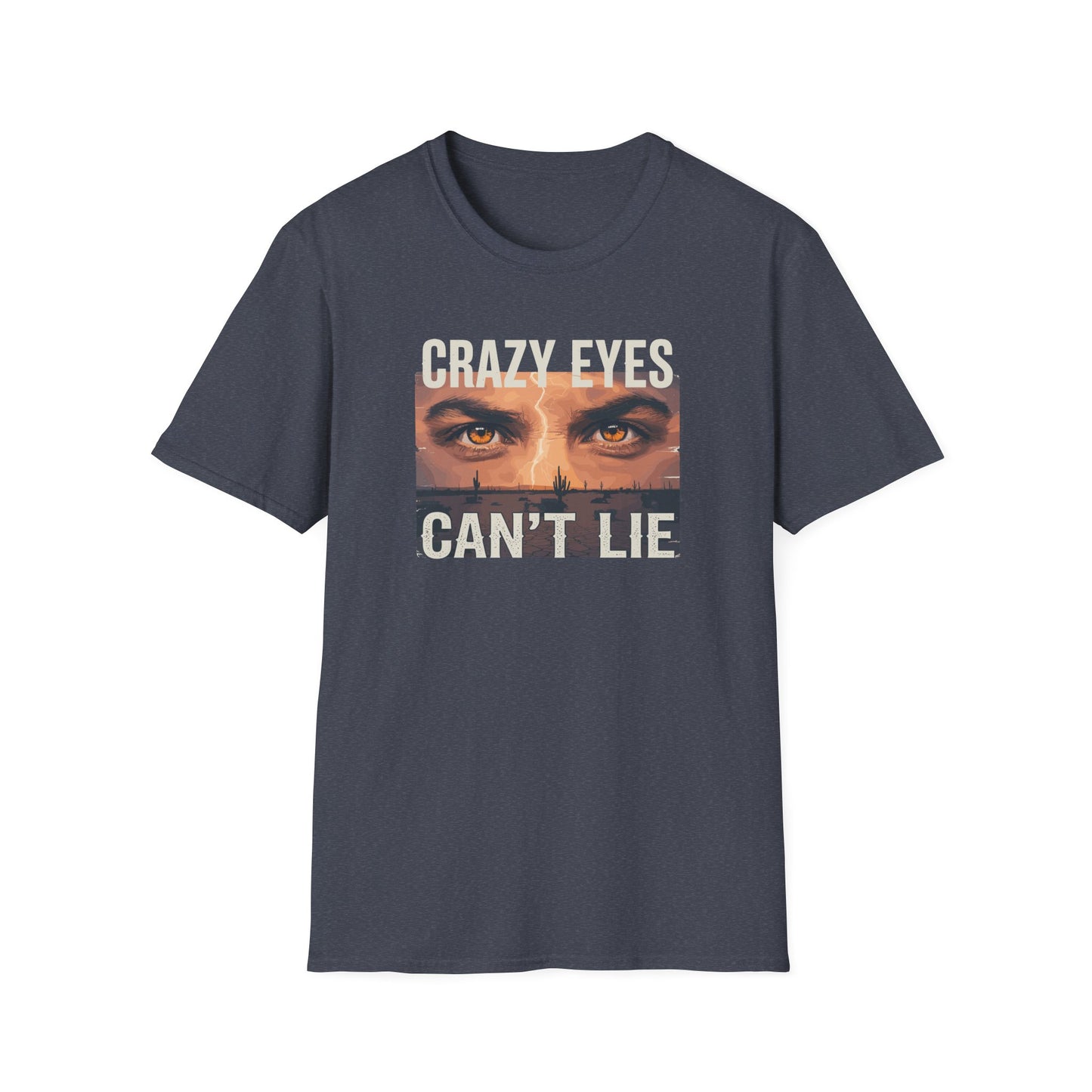 His Crazy Eyes Can't Lie Unisex Softstyle T-Shirt