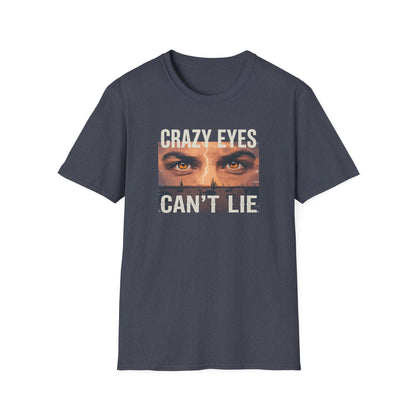 His Crazy Eyes Can't Lie Unisex Softstyle T-Shirt