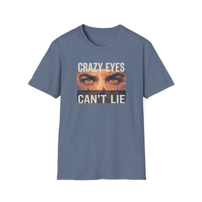His Crazy Eyes Can't Lie Unisex Softstyle T-Shirt