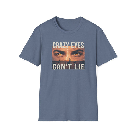 His Crazy Eyes Can't Lie Unisex Softstyle T-Shirt