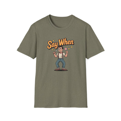 Knuckle Ned Say When T Shirt
